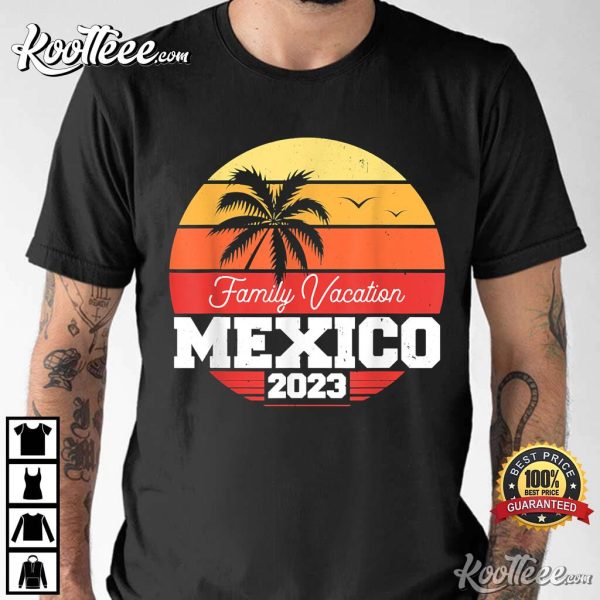 Mexico Family Vacation 2023 Summer Holiday T-Shirt