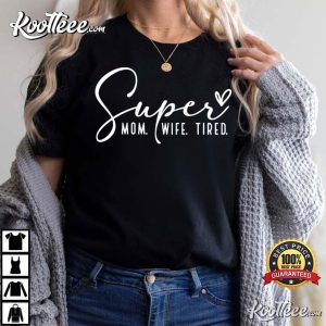 Super Mom Gift For Mothers Day T Shirt 2