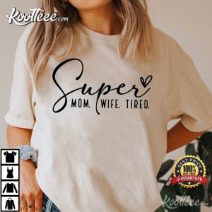 Super Mom Gift For Mothers Day T Shirt 4