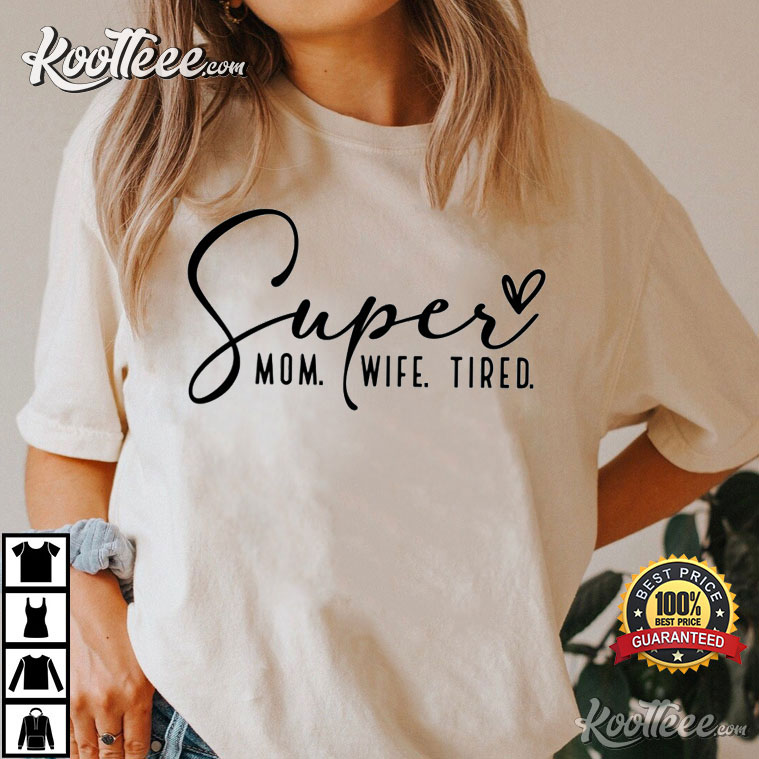 Super Mom Gift For Mother's Day T-Shirt