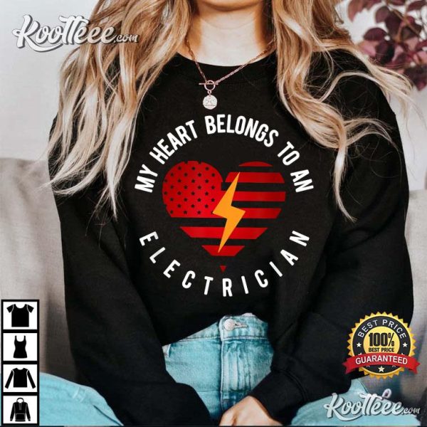 My Heart Belongs To An Electrician T-Shirt