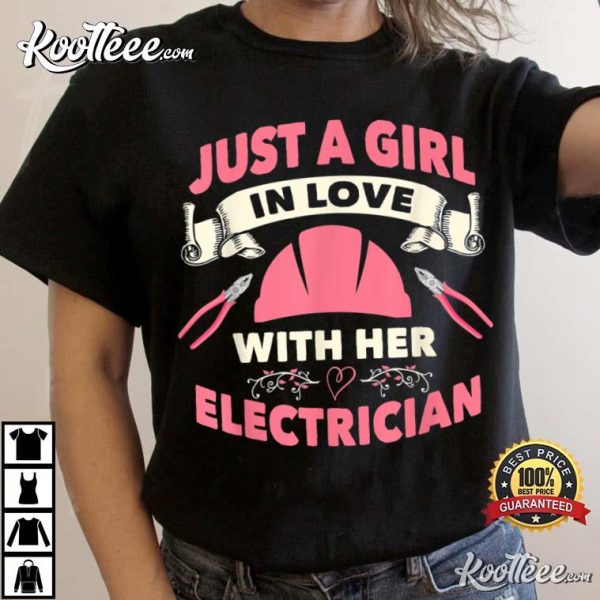 Electrician Wife Girlfirend I Love My Electrician T-Shirt