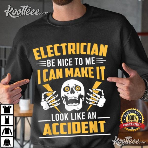 Electrician Make It Look Like An Accident Lineman T-Shirt
