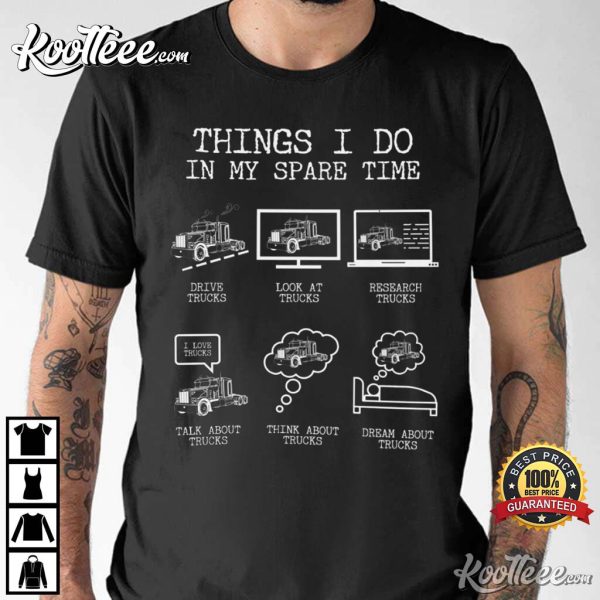 Things I Do In My Spare Time Trucker T-Shirt