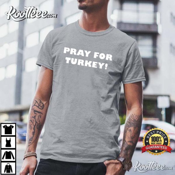 Pray For Turkey Donate To Earthquake Relief T-Shirt