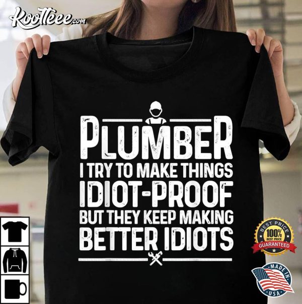 Funny Plumber Pipefitter Plumbing Job Plumbers T-Shirt