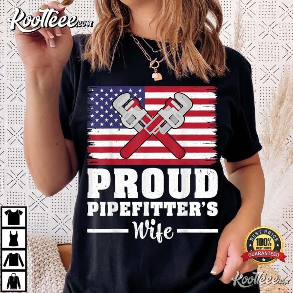 Funny Plumber American Flag Proud Pipefitter Wife T-Shirt