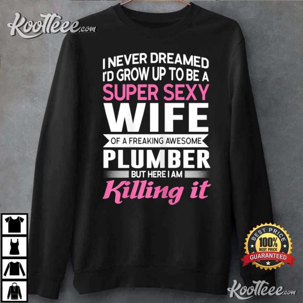 A Super Wife Of An Awesome Plumber Funny T-Shirt