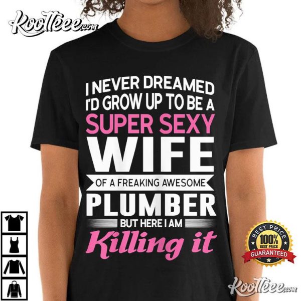 A Super Wife Of An Awesome Plumber Funny T-Shirt