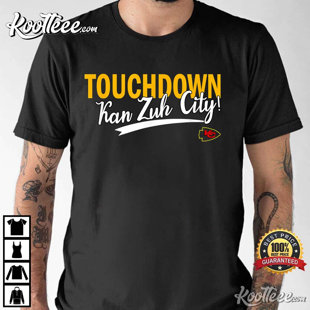 Touchdown Kan Zuh City Mahomes Kelce shirt, hoodie, sweater, long sleeve  and tank top