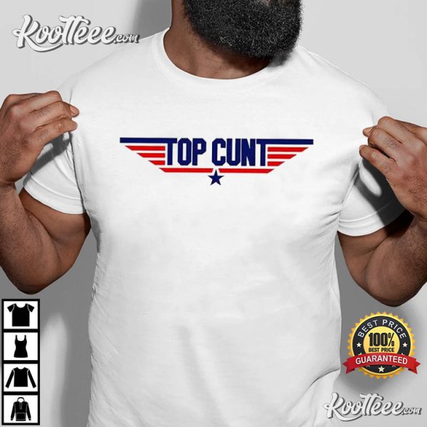 Top Cunt Rude Offensive Funny Movie T-Shirt