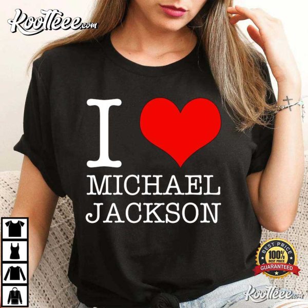 I Love Michael Jackson Fans Gift T-Shirt