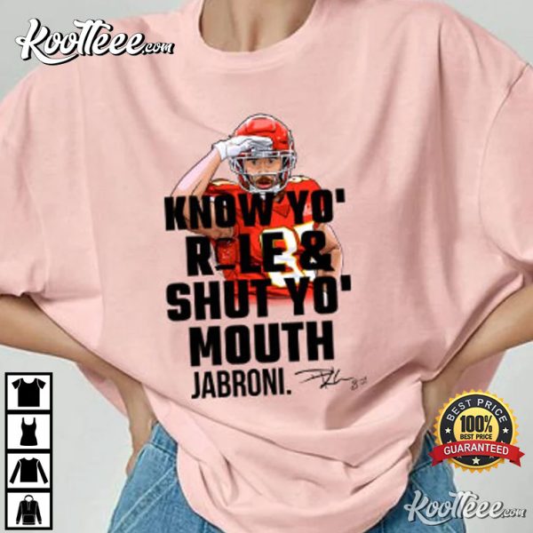 Travis Kelce Know Yo’ Roll & Shut Yo’ Mouth Jabroni T-Shirt