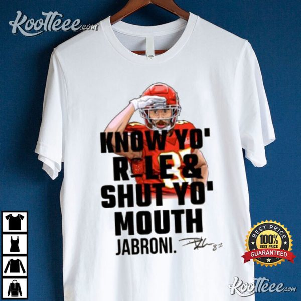 Travis Kelce Know Yo’ Roll & Shut Yo’ Mouth Jabroni T-Shirt