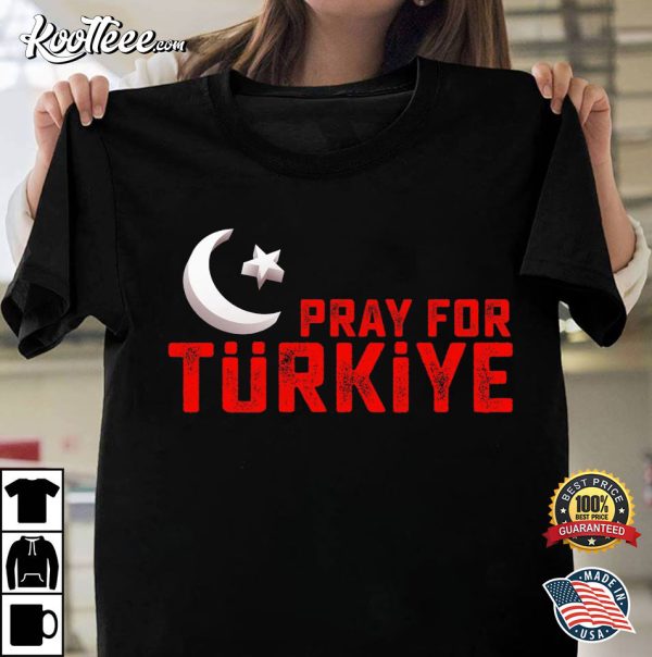 Pray For Turkiye Donate To Earthquake T-Shirt