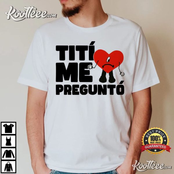 Bad Bunny Tití Me Preguntó Song T-Shirt