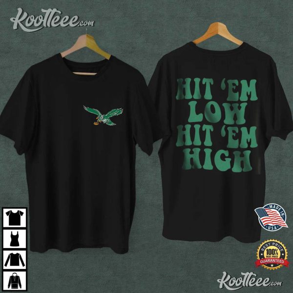 Hit ‘Em Low Hit ‘Em High Road To Victory Philadelphia Eagles T-Shirt