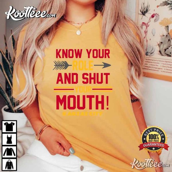 Know Your Role And Shut Your Mouth Superbowl Comfort Colors T-Shirt