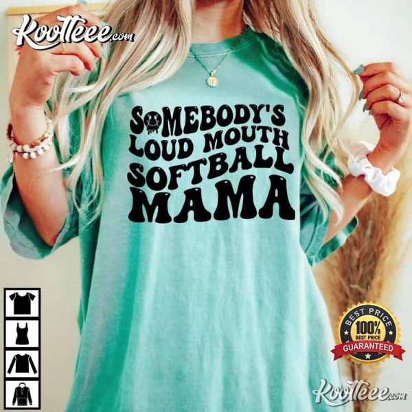 Somebody’s Loud Mouth Softball Mama Comfort Colors Shirt