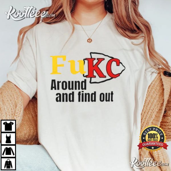 Kansas City Chiefs Fuck Around And Find Out T-Shirt