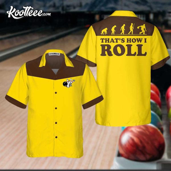 That’s How I Roll Bowling Evolution Hawaiian Shirt