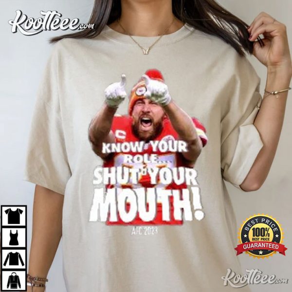 Know Your Role And Shut Your Mouth KC Chiefs Champion T-Shirt