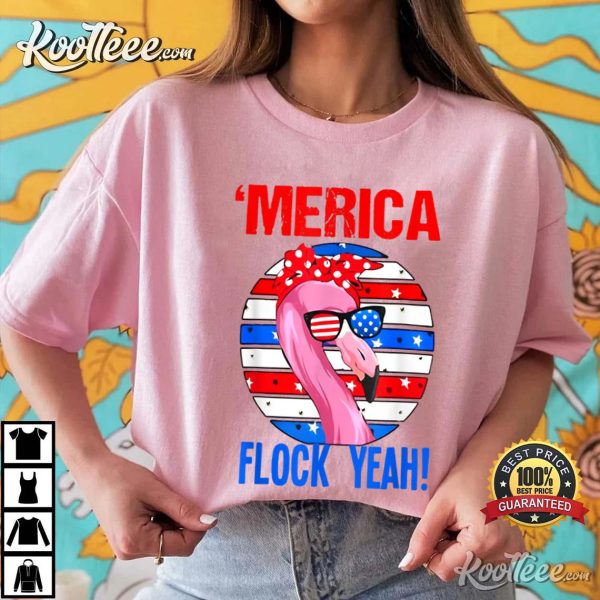 Merica Flock Yeah Funny Flamingo 4th Of July T-Shirt