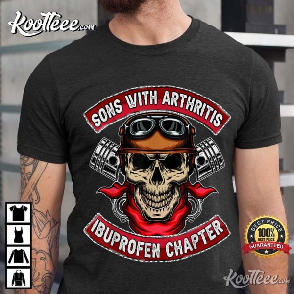 Sons With Arthritis Ibuprofen Chapter Funny Motorcycle Skull T-Shirt
