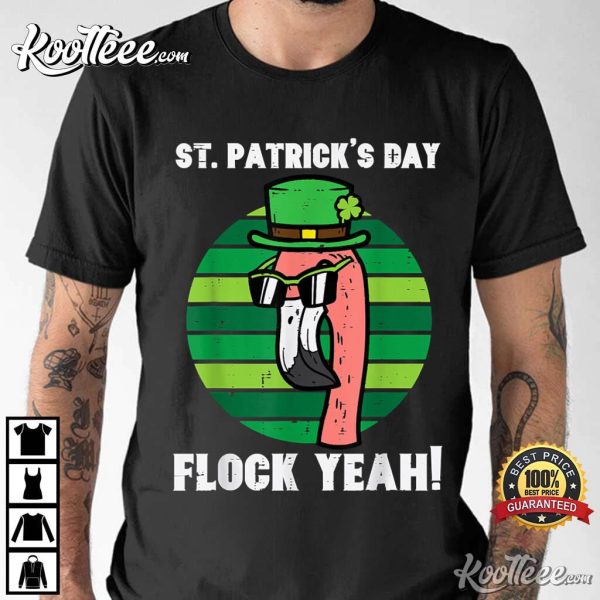 St.Patrick’s Day Flamingo Flock Yeah Best T-Shirt