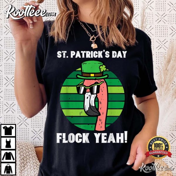 St.Patrick’s Day Flamingo Flock Yeah Best T-Shirt