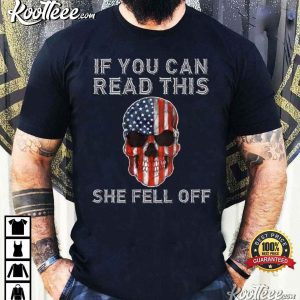 If You Can Read This She Fell Off Motorcycle Skull T Shirt 1