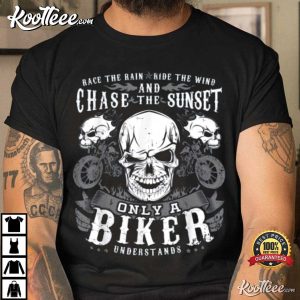 Motorcycle Skull Race The Rain And Chase The Sunset T Shirt 2