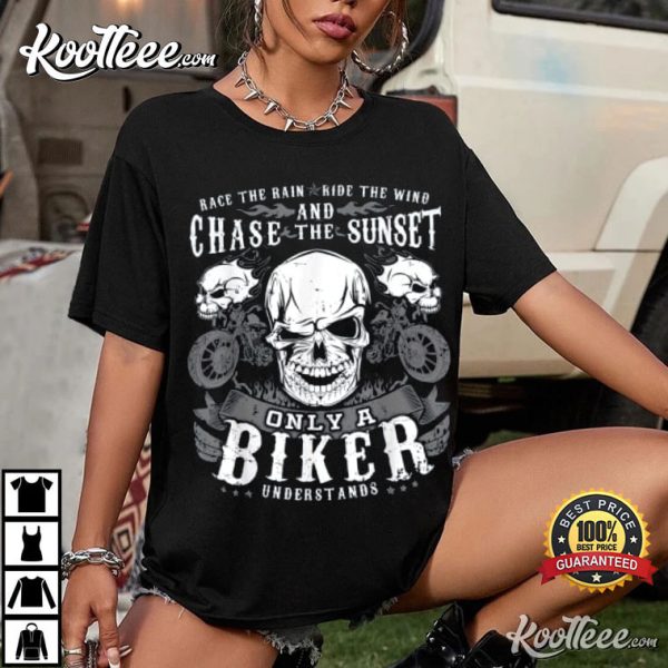 Motorcycle Skull Race The Rain And Chase The Sunset T-Shirt