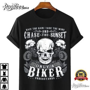 Motorcycle Skull Race The Rain And Chase The Sunset T Shirt 4