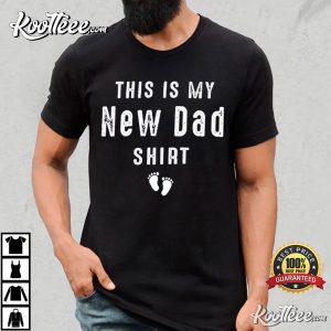 This Is My New Dad Funny Fathers Day Gift T Shirt 3
