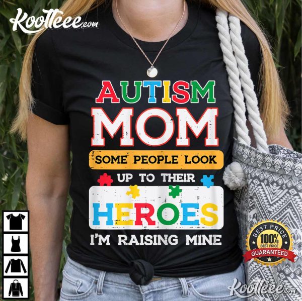 Autism Mom Heroes Raising Autism Awareness T-Shirt