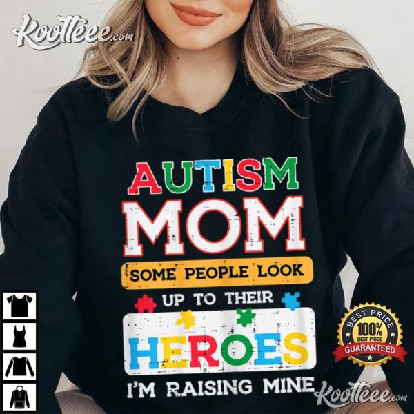 Autism Mom Heroes Raising Autism Awareness T-Shirt
