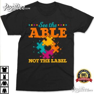 See The Able Not The Label Puzzle Pieces Autism Awareness T Shirt 2