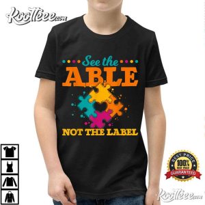 See The Able Not The Label Puzzle Pieces Autism Awareness T Shirt 3