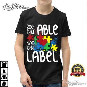 Autism Awareness See The Able Not The Label T Shirt 1