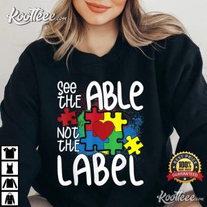 Autism Awareness See The Able Not The Label T Shirt 2