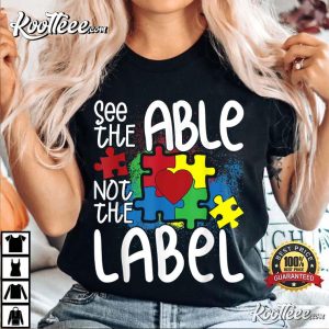 Autism Awareness See The Able Not The Label T Shirt 3