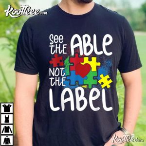 Autism Awareness See The Able Not The Label T Shirt 4