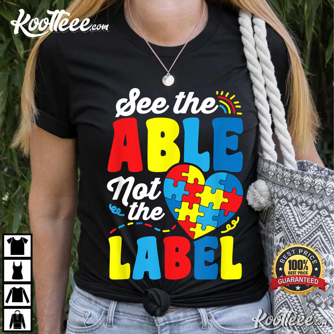 See The Able Not The Label Autism Awareness Gift T-Shirt
