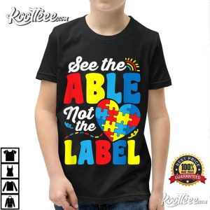 See The Able Not The Label Autism Awareness Gift T Shirt 2