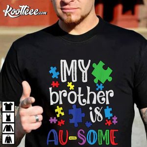 My Brother Is Awesome Sister Gift Autism Awareness T Shirt 3
