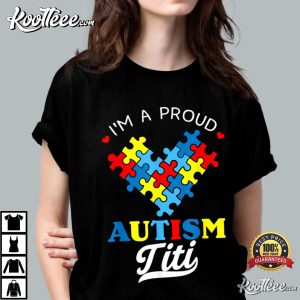 Im A Proud Autism Titi Autism Awareness Aunt T Shirt 3