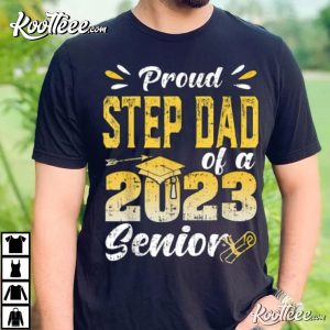 Proud Step Dad Of A Class 2023 Graduate Senior T Shirt 1 1