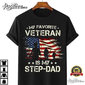 My Favorite Veteran Is My Step Dad T Shirt 4
