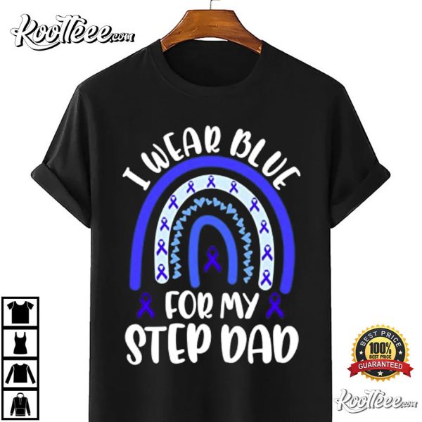 Colon Cancer Support Awareness I Wear Blue For My Step Dad T-Shirt